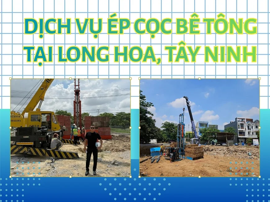 Dịch vụ ép cọc bê tông tại Long Hoa, Tây Ninh